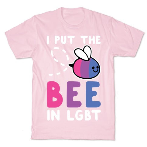 I Put the Bee in LGBT T-Shirt
